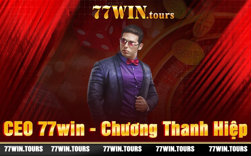 CEO 77win - Chương Thanh Hiệp