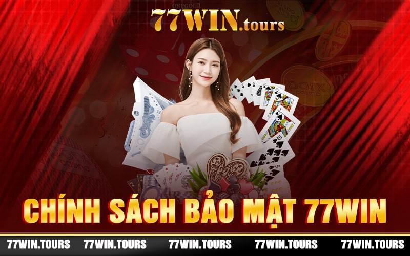 Chính Sách Bảo Mật 77win